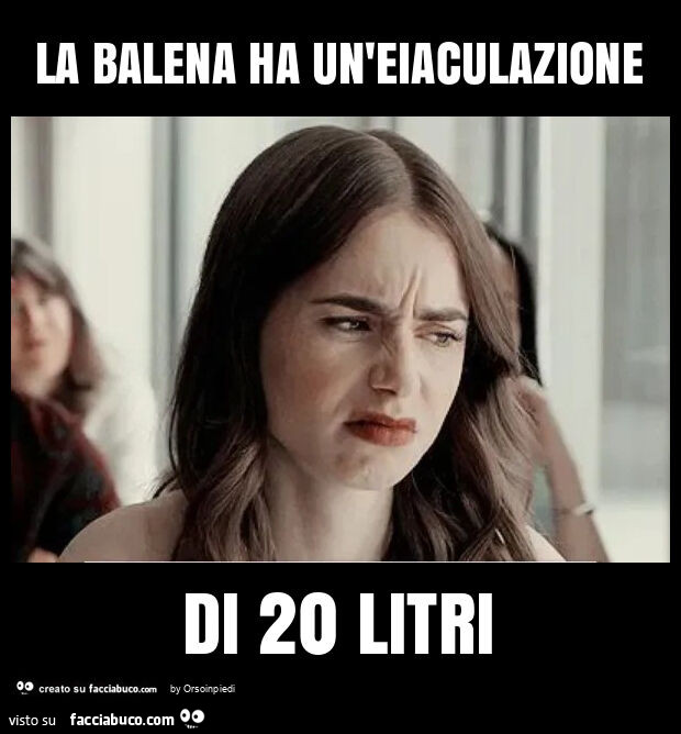 La balena ha un'eiaculazione di 20 litri
