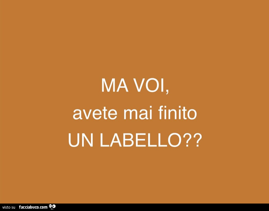 Ma voi, avete mai finito un labello?