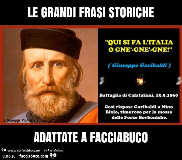 Le grandi frasi storiche adattate a facciabuco