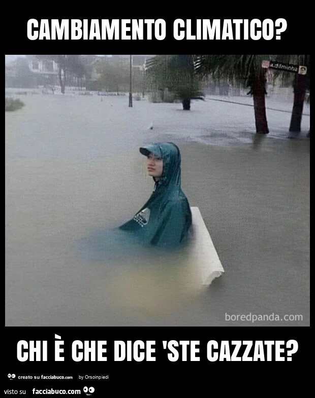 Cambiamento climatico? Chi è che dice 'ste cazzate?
