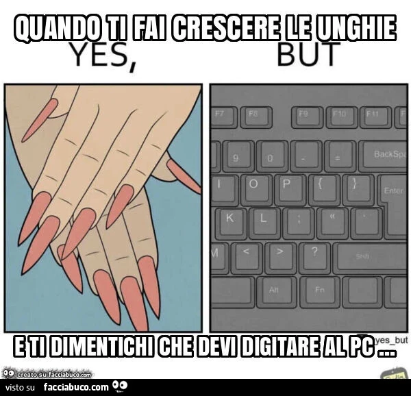 Quando ti fai crescere le unghie e ti dimentichi che devi digitare al pc