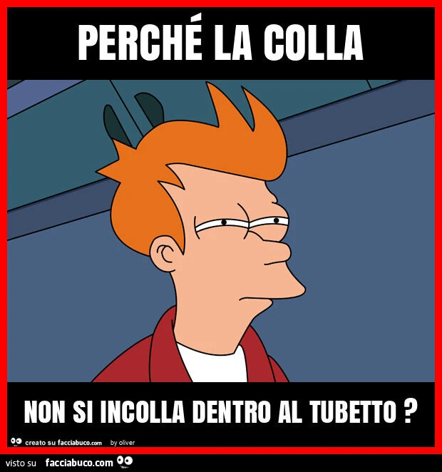 PerchÉ la colla non si incolla dentro al tubetto?