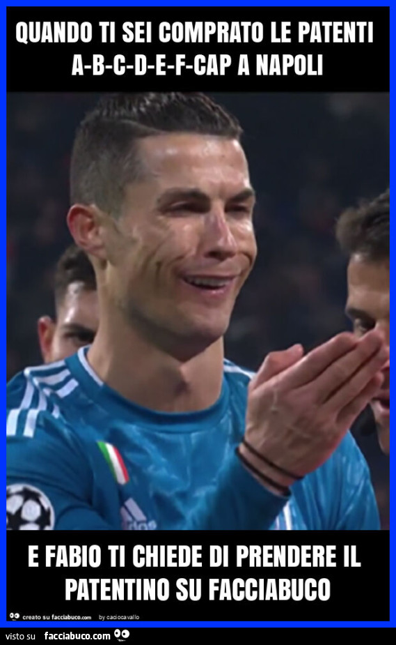 Quando ti sei comprato le patenti a-b-c-d-e-f-cap a napoli e fabio ti chiede di prendere il patentino su facciabuco