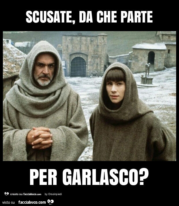 Scusate, da che parte per garlasco?