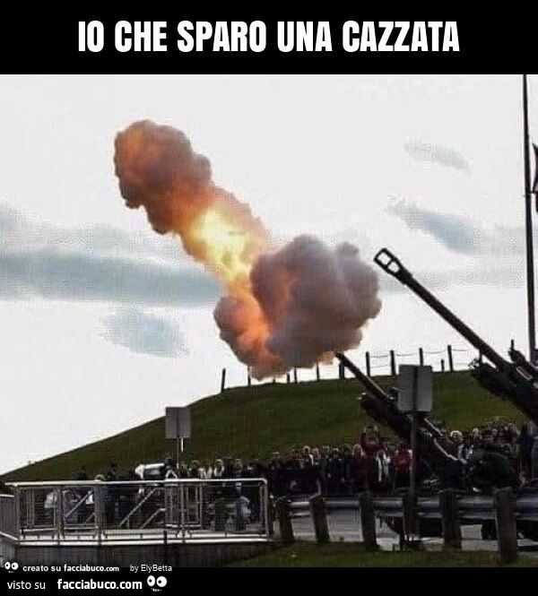 Io che sparo una cazzata