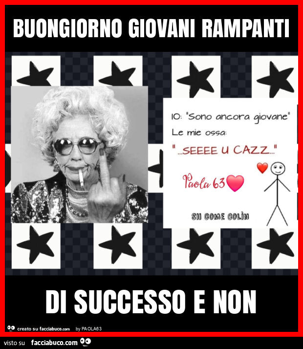 Buongiorno giovani rampanti di successo e non