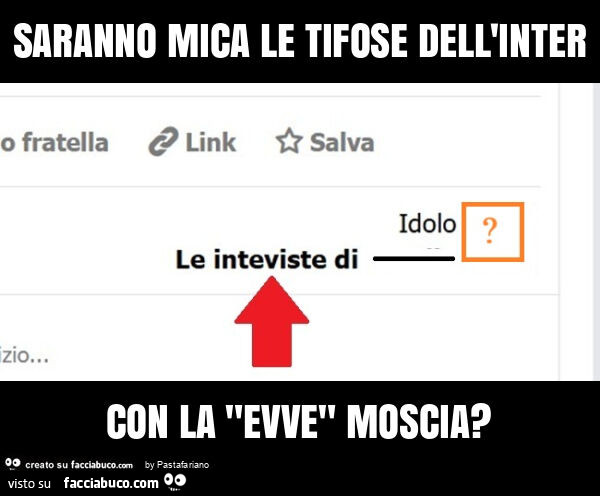 Saranno mica le tifose dell'inter con la "evve" moscia?