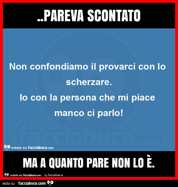 Pareva scontato ma a quanto pare non lo è