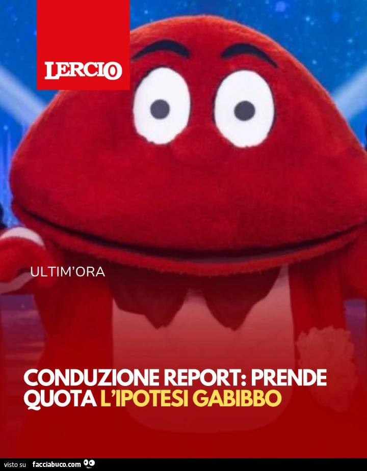 Ultim'ora conduzione report: prende quota l'ipotesi gabibbo