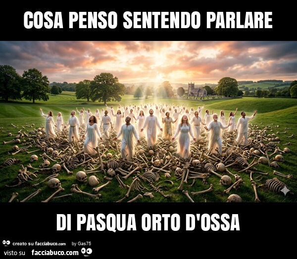 Cosa penso sentendo parlare di pasqua orto d'ossa