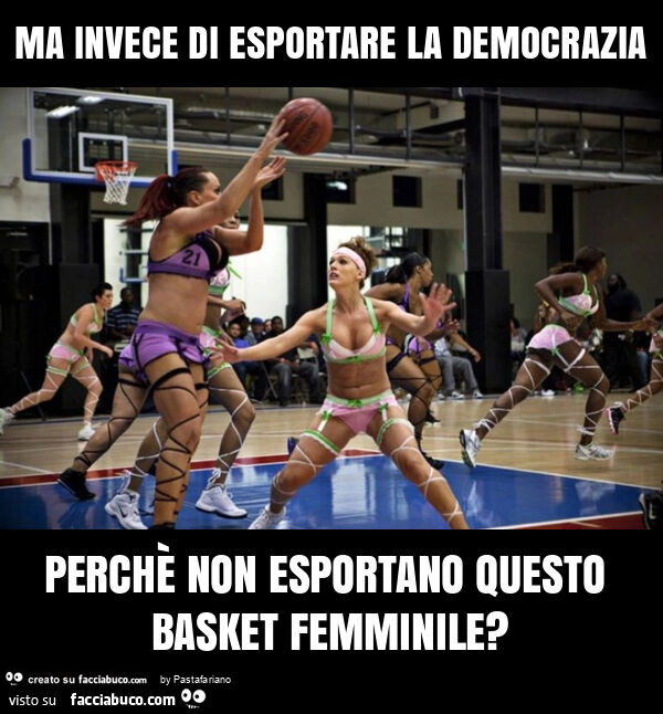 Ma invece di esportare la democrazia perchè non esportano questo basket femminile?