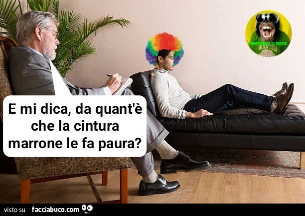 E mi dica da quant'รจ che la cintura marrone