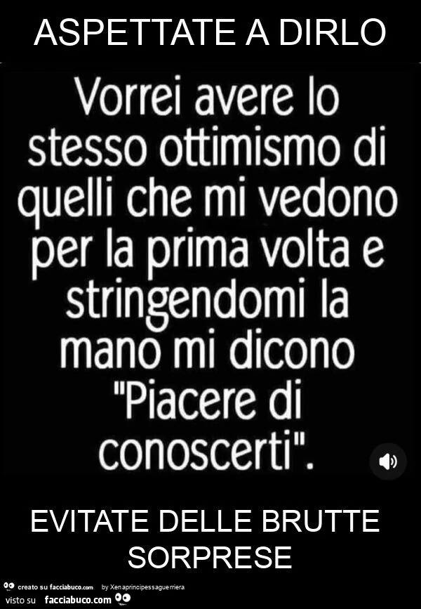 Aspettate a dirlo evitate delle brutte sorprese