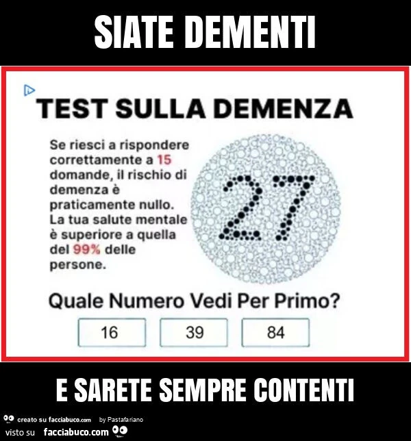Siate dementi e sarete sempre contenti