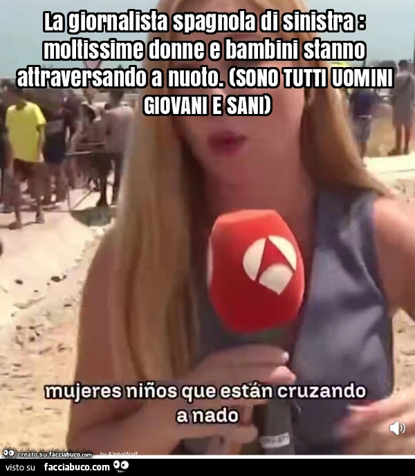 La giornalista spagnola di sinistra: moltissime donne e bambini stanno attraversando a nuoto. (Sono tutti uomini giovani e sani)