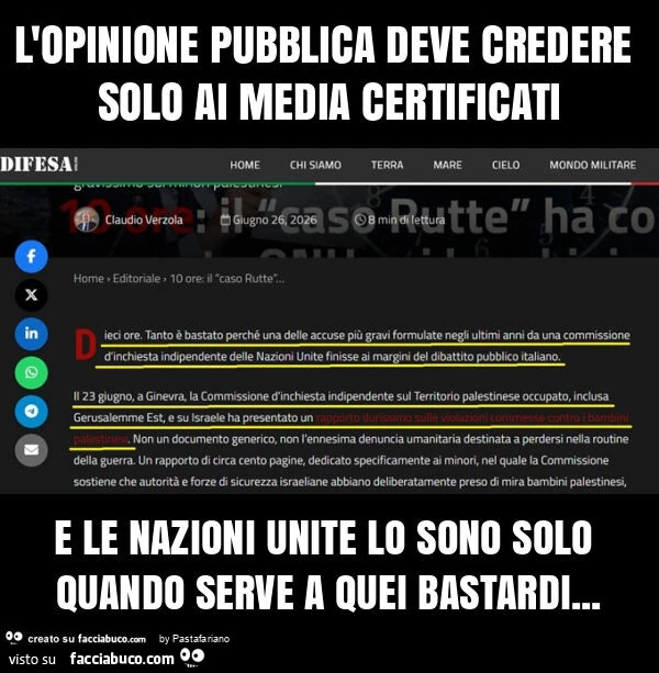 L'opinione pubblica deve credere solo ai media certificati e le nazioni unite lo sono solo quando serve a quei bastardi
