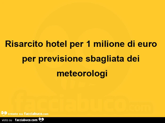 Risarcito hotel per 1 milione di euro per previsione sbagliata dei meteorologi