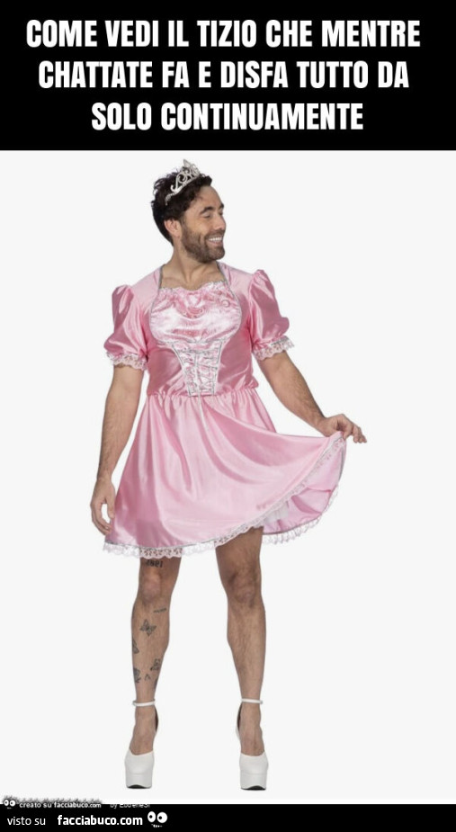 Come vedi il tizio che mentre chattate fa e disfa tutto da solo continuamente