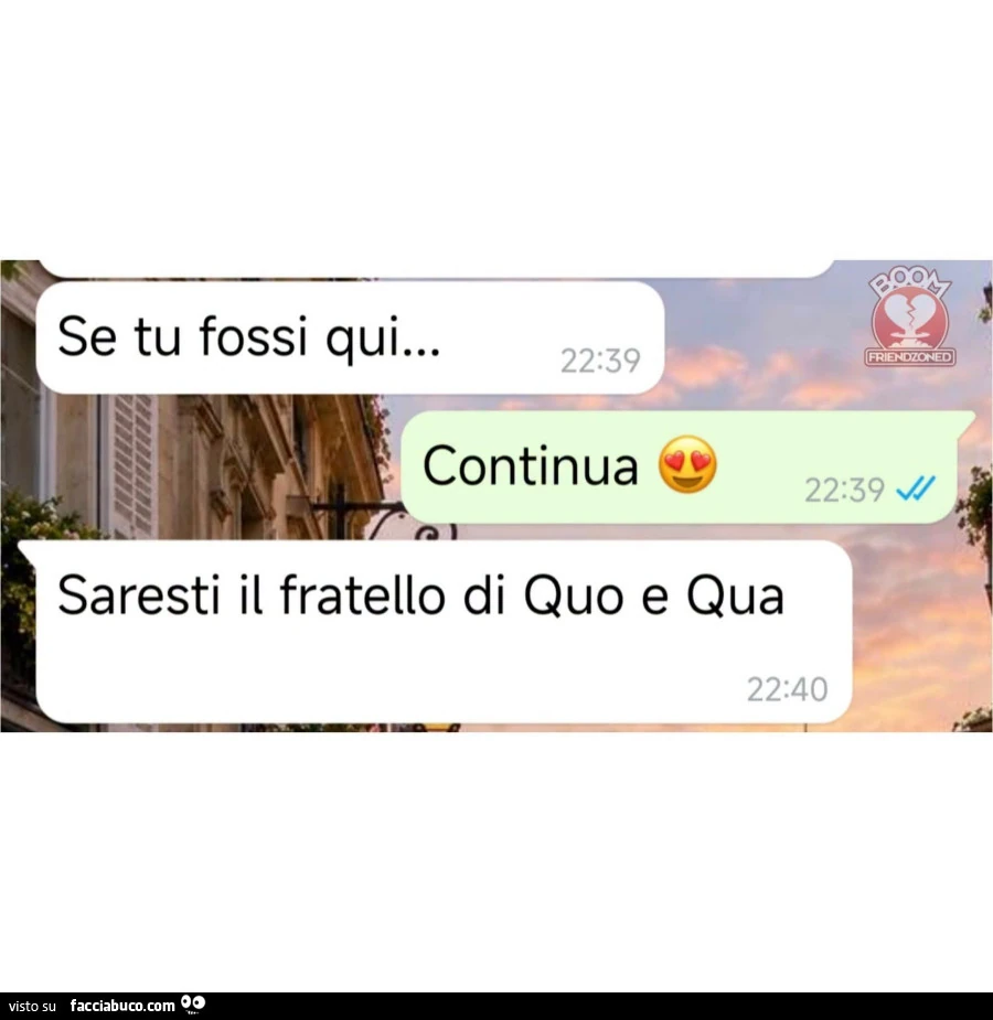 Se tu fossi qui&hellip; continua&hellip; saresti il fratello di quo e qua
