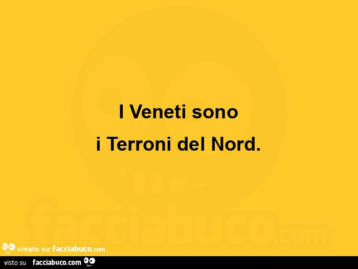I veneti sono i terroni del nord