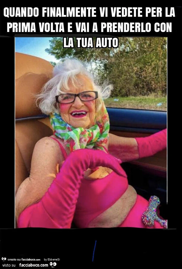 Quando finalmente vi vedete per la prima volta e vai a prenderlo con la tua auto