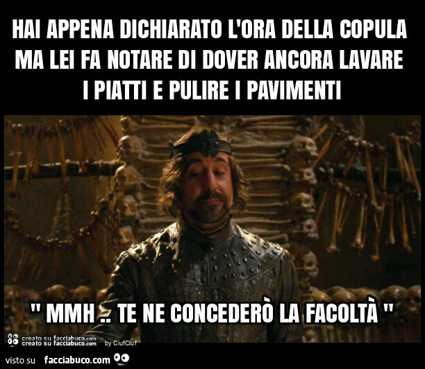 Hai appena dichiarato l'ora della copula ma lei fa notare di dover ancora lavare i piatti e pulire i pavimenti
