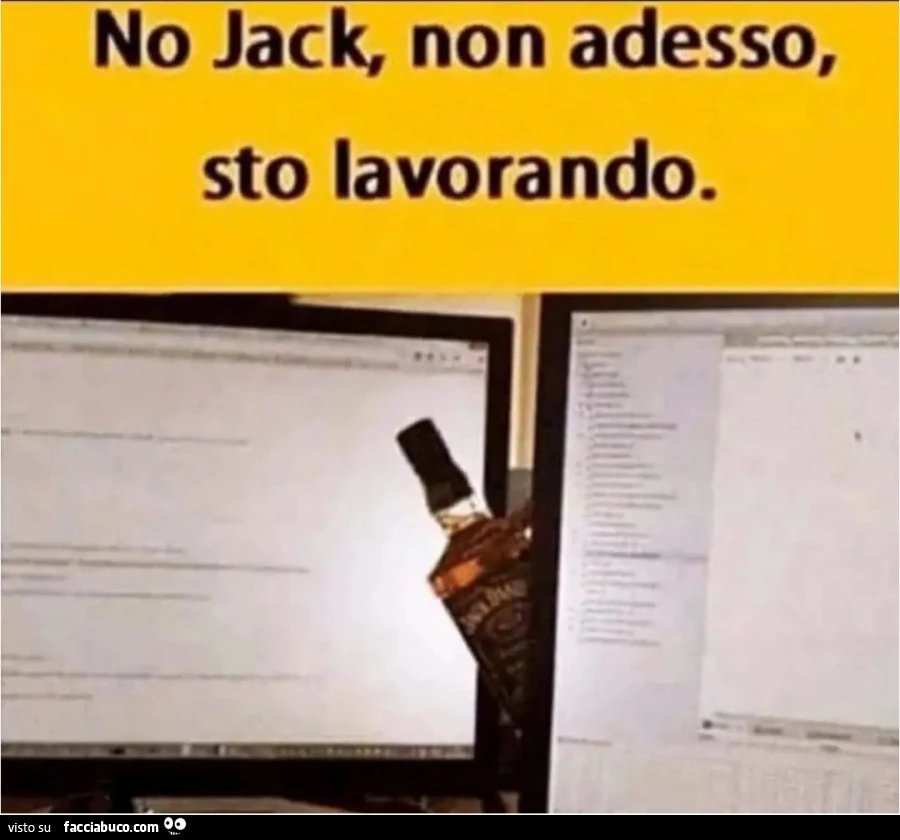 No Jack, non adesso, sto lavorando